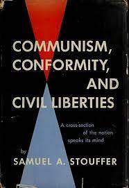 Communism, Conformity, and Civil Liberties: A Cross-section of the Nation Speaks Its Mind by Samuel A. Stouffer