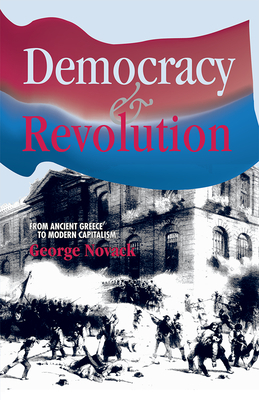 Democracy and Revolution by George Novack