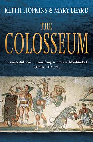 The Colosseum by Mary Beard, Keith Hopkins