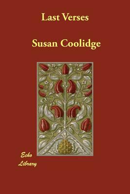 Last Verses by Susan Coolidge