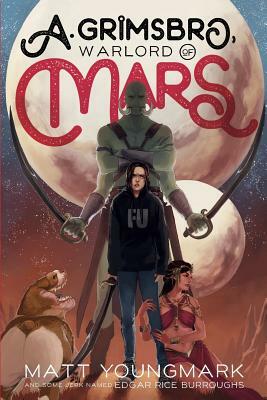 A. Grimsbro, Warlord of Mars by Matt Youngmark