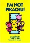 Im Not Pikachu!: Pokemon Tales Movie Special by Junko Wada