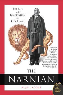 The Narnian: The Life and Imagination of C. S. Lewis by Alan Jacobs