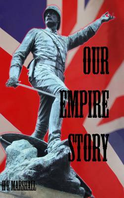 Our Empire Story by H. E. Marshall