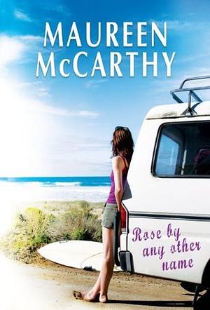 Rose by Any Other Name by Maureen McCarthy