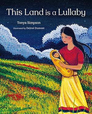 This Land Is a Lullaby by Tonya Simpson