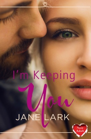 I'm Keeping You by Jane Lark