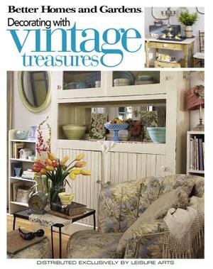 Better Homes and Gardens Decorating with Vintage Treasures by 