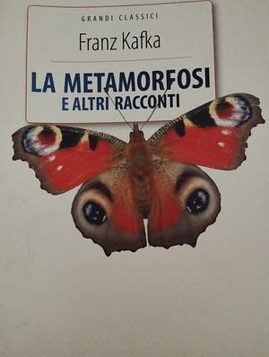 La metamorfosi e altri racconti by Franz Kafka