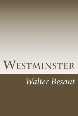 Westminster by Mrs a. Murray Smith, Walter Besant, G. E. Mitton