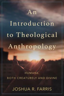 Introduction to Theological Anthropology by 