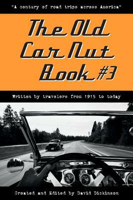 The Old Car Nut Book #3: "A century of road trips across America" by David Dickinson