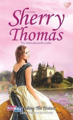 Cinta yang Memperdaya - Ravishing the Heiress by Sherry Thomas