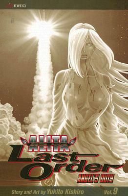 Battle Angel Alita - Last Order : Angel's Duty, Vol. 09 by Yukito Kishiro