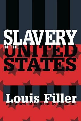 Slavery in the United States by Louis Filler