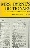 Mrs. Byrne's Dictionary of Unusual, Obscure and Preposterous Words by Josefa Heifetz Byrne