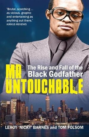 Mr Untouchable The Rise and Fall of the Black Godfather by Folsom, Tom ( Author ) ON Aug-14-2008, Paperback by Leroy Barnes, Tom Folsom