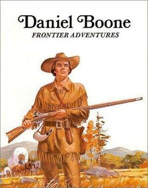 Daniel Boone : Frontier Adventures by Keith Brandt
