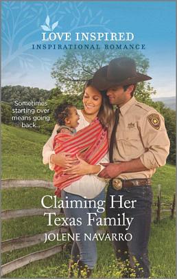 Claiming Her Texas Family by Jolene Navaro