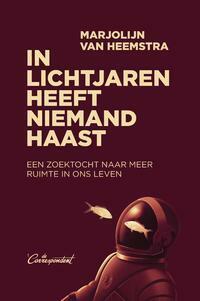 In lichtjaren heeft niemand haast by Marjolijn Van Heemstra