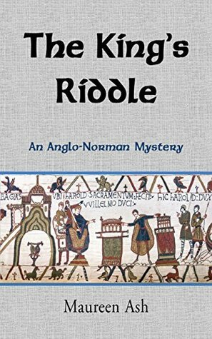 The King's Riddle (Anglo-Norman mystery, #2) by Maureen Ash