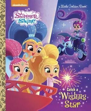 Catch a Wishing Star (Shimmer and Shine) by Tex Huntley