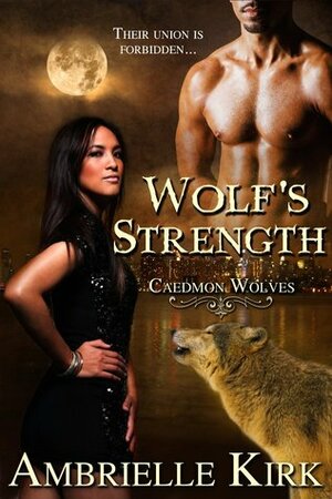 Wolf's Strength by Ambrielle Kirk