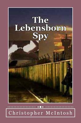 The Lebensborn Spy by Christopher McIntosh