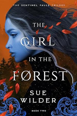 The Girl in the Forest (Sentinel Falls Trilogy Book 2) by Sue Wilder