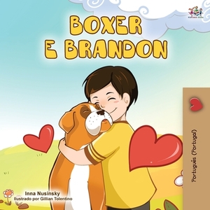 Boxer and Brandon (Portuguese Edition- Portugal) by Kidkiddos Books, Inna Nusinsky