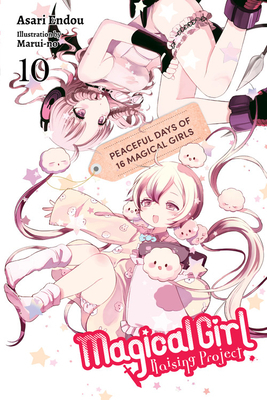 Magical Girl Raising Project, Vol. 10 (light novel): Peaceful Days of 16 Magical Girls by Asari Endou