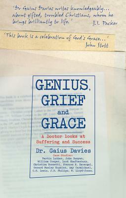 Genius Grief And Grace by Gaius Davies