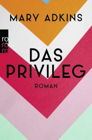 Das Privileg by Mary Adkins