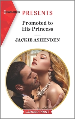 Promoted to His Princess by Jackie Ashenden