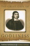 The Great Gain of Godliness by Thomas Watson