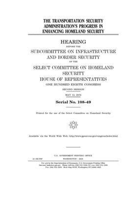 The Transportation Security Administration's progress in enhancing homeland security by Select Committee on Homeland Se (house), United S. Congress, United States House of Representatives