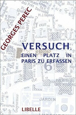 Versuch, einen Platz in Paris zu erfassen by Tobias Scheffel, Georges Perec