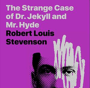 The Strange Case of Dr. Jekyll and Mr. Hyde and Other Tales of Terror by Robert Louis Stevenson