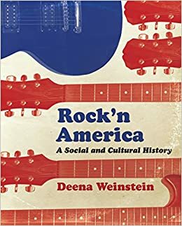 Rock'n America: A Social and Cultural History by Deena Weinstein
