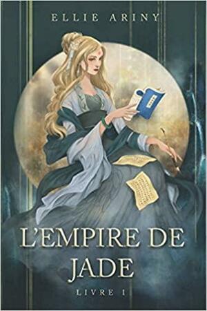 L'Empire de Jade by Ellie Ariny