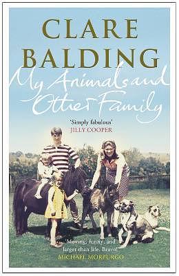 My Animals and Other Family by Clare Balding