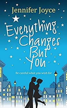 Everything Changes But You by Jennifer Joyce