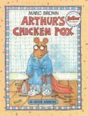 Arthur's Chicken Pox: An Arthur Adventure by Marc Brown