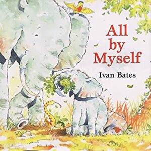 All by Myself by Ivan Bates