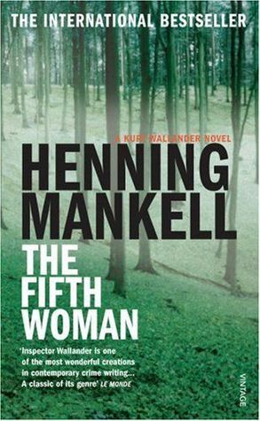 The Fifth Woman: Kurt Wallander by Henning Mankell