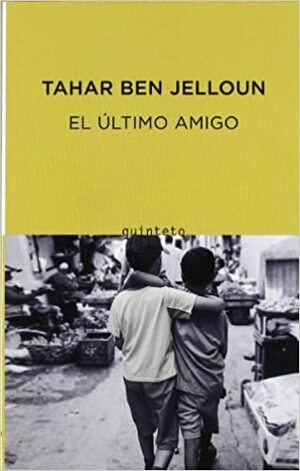 El Último Amigo by Tahar Ben Jelloun