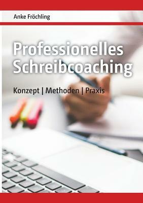 Professionelles Schreibcoaching by Anke Frochling