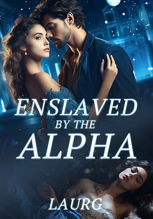 Enslaved by the Alpha by LaurG