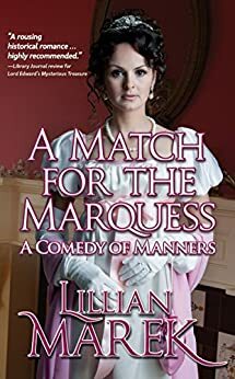 A Match for the Marquess: A Comedy of Manners by Lillian Marek