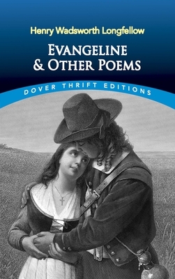 Evangeline and Other Poems by Henry Wadsworth Longfellow